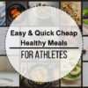 Easy & Quick Cheap Healthy Meals for Athletes