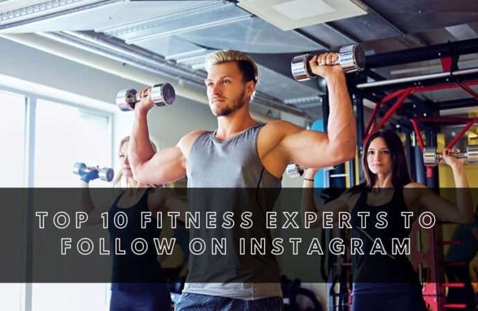 Top 20 Fitness Experts to Follow on Instagram – For Workout Inspiration